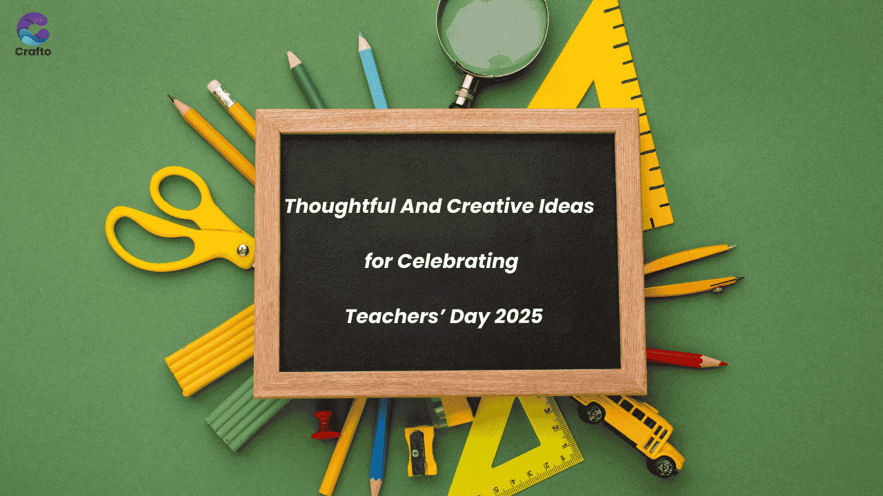 Thoughtful And Creative Ideas for Celebrating Teacher's Day 2025