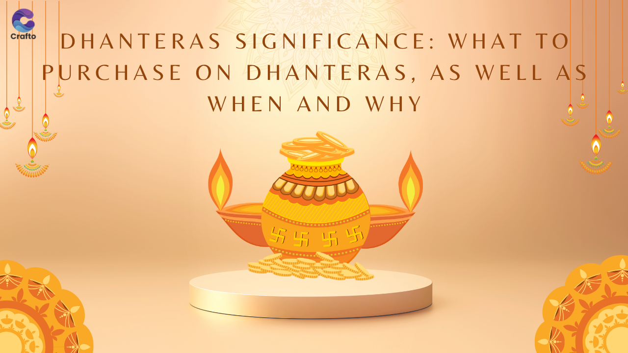 Dhanteras Significance: What to purchase on Dhanteras, as well as when and why