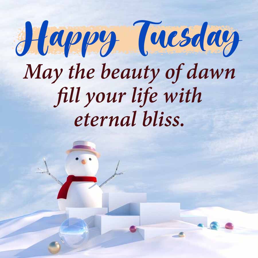 Happy Tuesday
May the beauty of dawn
fill your life with
eternal bliss.