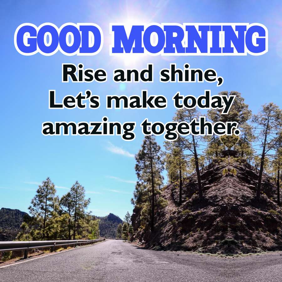 GOOD MORNING
Rise and shine,
Let's make today
amazing together.
01/0