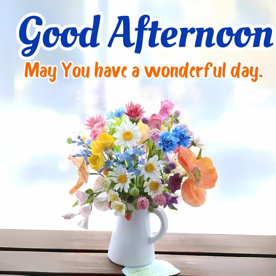 Good Afternoon
May You have a wonderful day.