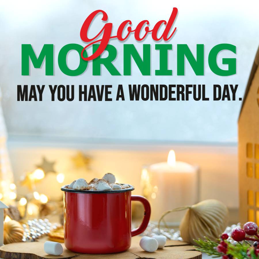 Good
MORNING
MAY YOU HAVE A WONDERFUL DAY.
