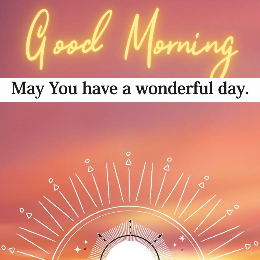 Good Morning
May You have a wonderful day.