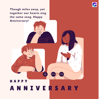 Though miles away, yet
together our hearts sing
the same song. Happy
Anniversary!
8
HAPPY
ANNIVERSARY