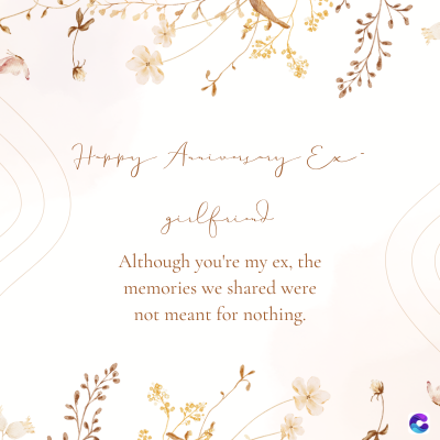 Happy Amivery Ex-
-Aniansay
julfund
Although you're my ex, the
memories we shared were
not meant for nothing.