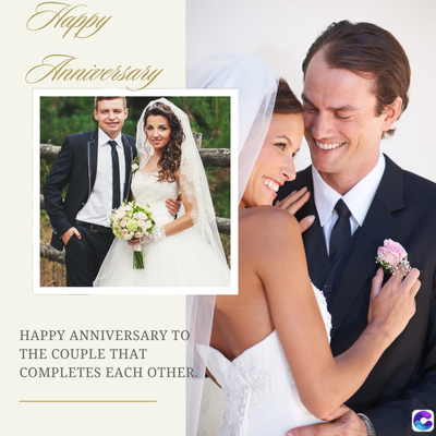 Happy
Anniversary
HAPPY ANNIVERSARY TO
THE COUPLE THAT
COMPLETES EACH OTHER.
C