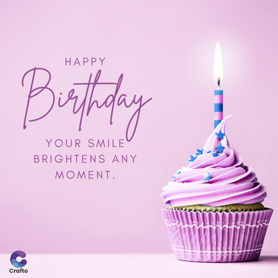 HAPPY
Birthday
YOUR SMILE
BRIGHTENS ANY
MOMENT.
Crafto