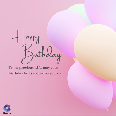 Crafto
Happy
Birthday
To my precious wife, may your
birthday be as special as you are.