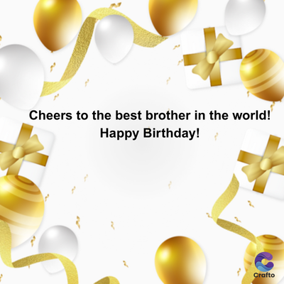 Cheers to the best brother in the world!
Happy Birthday!
Crafto
