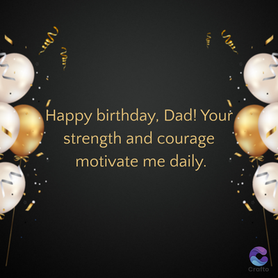 Van
Happy birthday, Dad! Your
strength and courage
motivate me daily.
Crafto
