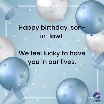 B'DAY
Happy birthday, son-
in-law!
We feel lucky to have
you in our lives.
Crafto