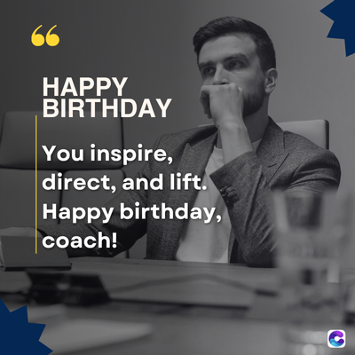 66
HAPPY
BIRTHDAY
You inspire,
direct, and lift.
Happy birthday,
coach!
C
