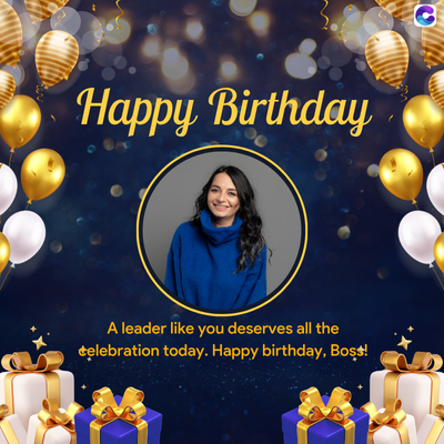Happy Birthday
A leader like you deserves all the
celebration today. Happy birthday, Boss!