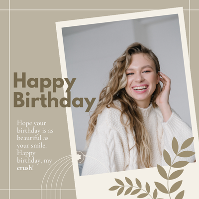 Ni{k
Happy
Birthday
Hope your
birthday is as
beautiful as
your smile.
Happy
birthday, my
crush!