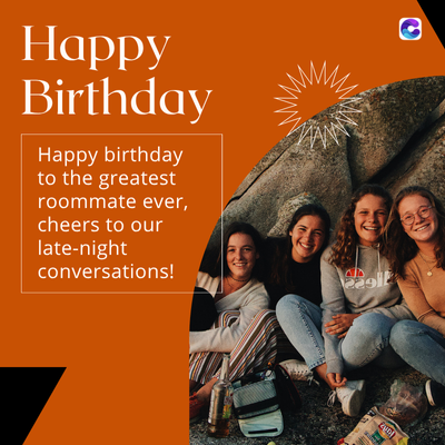 Happy
Birthday
Happy birthday
to the greatest
roommate ever,
cheers to our
late-night
conversations!
دله
29