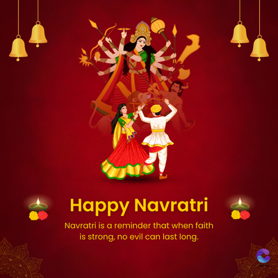 Happy Navratri
Navratri is a reminder that when faith
is strong, no evil can last long.