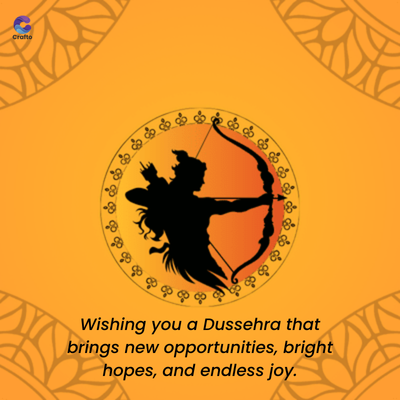 Crafto
8
Wishing you a Dussehra that
brings new opportunities, bright
hopes, and endless joy.