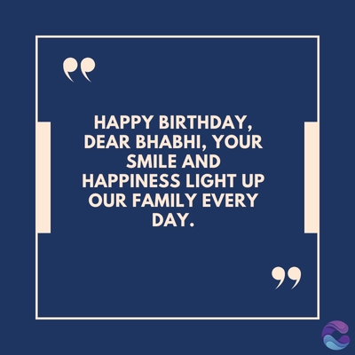 HAPPY BIRTHDAY,
DEAR BHABHI, YOUR
SMILE AND
HAPPINESS LIGHT UP
OUR FAMILY EVERY
DAY.
99