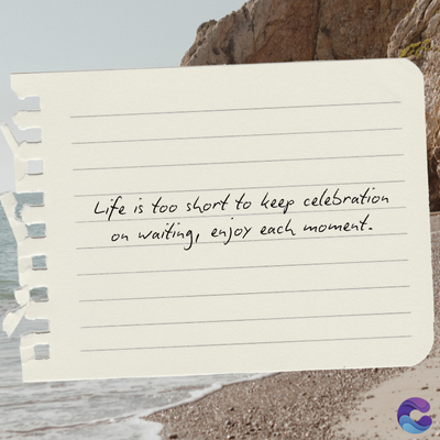 Life
on
is too short to keep celebration
I waiting, enjoy each moment.