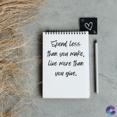 Spend less
than you make,
live more than
you give.
♡