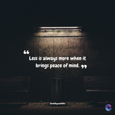 66
Less is always more when it
brings peace of mind. 99
@reallygreatsite
Crafto
