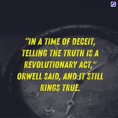 "IN A TIME OF DECEIT,
TELLING THE TRUTH IS A
REVOLUTIONARY ACT,"
ORWELL SAID, AND IT STILL
RINGS TRUE.
1381
60