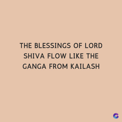 THE BLESSINGS OF LORD
SHIVA FLOW LIKE THE
GANGA FROM KAILASH
