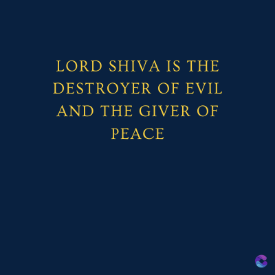 LORD SHIVA IS THE
DESTROYER OF EVIL
AND THE GIVER OF
PEACE