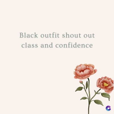Black outfit shout out
class and confidence
