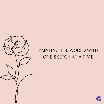 PAINTING THE WORLD WITH
ONE SKETCH AT A TIME
C