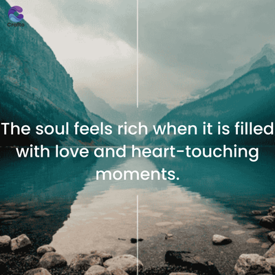 Crafto
The soul feels rich when it is filled
with love and heart-touching
moments.